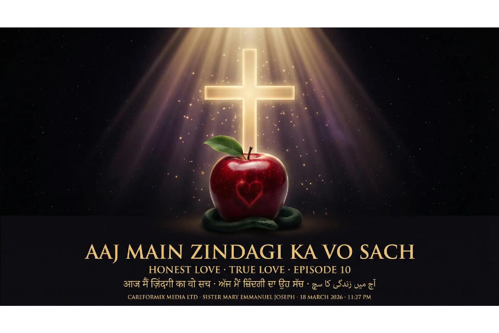 EPISODE 10 :HONEST LOVE -THE FOUNDATION OF TRUE LOVE IN EVERY RELTIONSHIP OF SOCIETY & WORLD